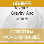 Respire - Gravity And Grace cd