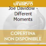 Joe Davidow - Different Moments cd