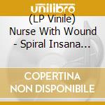 (LP Vinile) Nurse With Wound - Spiral Insana (2 Lp) vinile