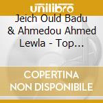 Jeich Ould Badu & Ahmedou Ahmed Lewla - Top Wzn cd musicale di Jeich Ould Badu & Ahmedou Ahmed Lewla