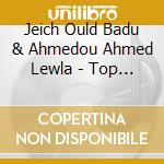 Jeich Ould Badu & Ahmedou Ahmed Lewla - Top Wzn cd