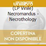 (LP Vinile) Necromandus - Necrothology vinile