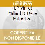 (LP Vinile) Millard & Dyce - Millard & Dyce lp vinile di Millard & Dyce