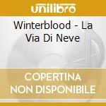 Winterblood - La Via Di Neve cd