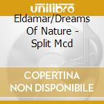 Eldamar/Dreams Of Nature - Split Mcd cd
