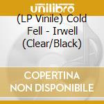 (LP Vinile) Cold Fell - Irwell (Clear/Black) lp vinile di Cold Fell