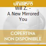 Will Z. - A New Mirrored You cd