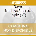 Nave Nodriza/Srasrsra - Split (7') cd