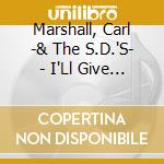 Marshall, Carl -& The S.D.'S- - I'Ll Give My Heart To You cd