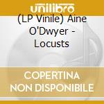(LP Vinile) Aine O'Dwyer - Locusts lp vinile di Aine O'Dwyer