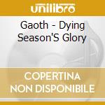 Gaoth - Dying Season'S Glory cd