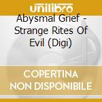Abysmal Grief - Strange Rites Of Evil (Digi) cd