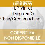 (LP Vinile) Hangman'S Chair/Greenmachine - Split Lp lp vinile di Hangman'S Chair/Greenmachine