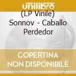 (LP Vinile) Sonnov - Caballo Perdedor vinile