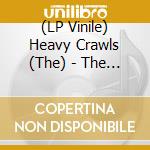 (LP Vinile) Heavy Crawls (The) - The Heavy Crawls (White) vinile