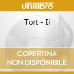 Tort - Ii cd