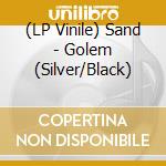 (LP Vinile) Sand - Golem (Silver/Black) vinile