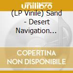 (LP Vinile) Sand - Desert Navigation (Clear) vinile