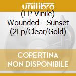 (LP Vinile) Wounded - Sunset (2Lp/Clear/Gold) vinile