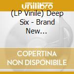 (LP Vinile) Deep Six - Brand New Day/Goodbye Yesterday (7