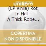 (LP Vinile) Rot In Hell - A Thick Rope And A Strong Branch (Red) vinile