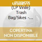 (LP Vinile) Trash Bag/Sikes - Split Ep