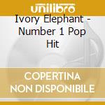 Ivory Elephant - Number 1 Pop Hit cd