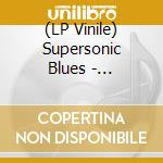 (LP Vinile) Supersonic Blues - Supersonic Blues Theme/Curses On My Soul (7') vinile