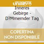 Inneres Gebirge - D?Mmernder Tag cd