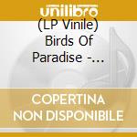 (LP Vinile) Birds Of Paradise - Beehive State (Black) (7