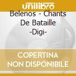 Belenos - Chants De Bataille -Digi- cd