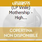 (LP Vinile) Mothership - High Strangeness (Red) lp vinile di Mothership