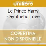 Le Prince Harry - Synthetic Love cd
