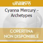 Cyanna Mercury - Archetypes cd