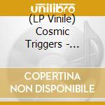 (LP Vinile) Cosmic Triggers - Homo.. -Coloured- lp vinile di Cosmic Triggers