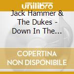Jack Hammer & The Dukes - Down In The Subway/I'M An Unskilled Worker (7') cd