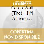 Calico Wall (The) - I'M A Living Sickness (Coloured) (7