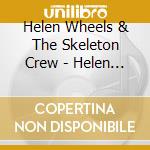 Helen Wheels & The Skeleton Crew - Helen Wheels & The Skeleton Crew cd