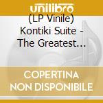 (LP Vinile) Kontiki Suite - The Greatest Show On Earth lp vinile di Kontiki Suite