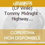 (LP Vinile) Tommy Midnight - Highway 31/You'Re So Pretty (7') vinile