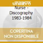 Nurse - Discography 1983-1984 cd