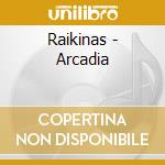 Raikinas - Arcadia cd musicale di Raikinas