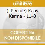 (LP Vinile) Kaos Karma - 1143 lp vinile di Kaos Karma