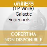 (LP Vinile) Galactic Superlords - Nowhere To Hide/Lord Of I (Marbled) vinile