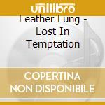 Leather Lung - Lost In Temptation cd