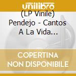 (LP Vinile) Pendejo - Cantos A La Vida (Splatter) lp vinile di Pendejo