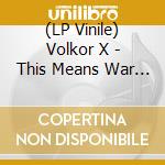 (LP Vinile) Volkor X - This Means War (Red/Yellow/Black) cd