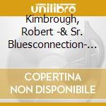Kimbrough, Robert -& Sr. Bluesconnection- - Live From The Hut cd