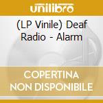 (LP Vinile) Deaf Radio - Alarm vinile