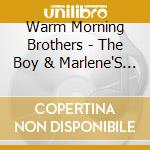 Warm Morning Brothers - The Boy & Marlene'S Ghost cd